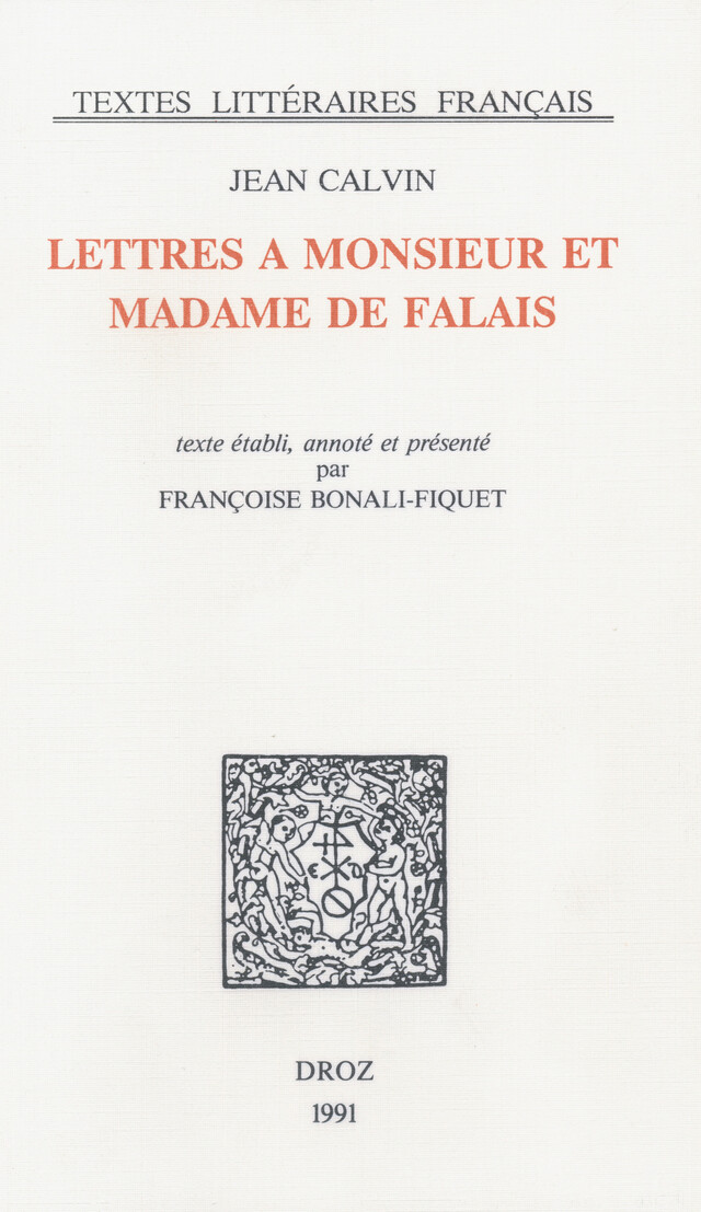 Lettres à Monsieur et Madame de Falai - Jean Calvin, Françoise Bonali-Fiquet - Librairie Droz