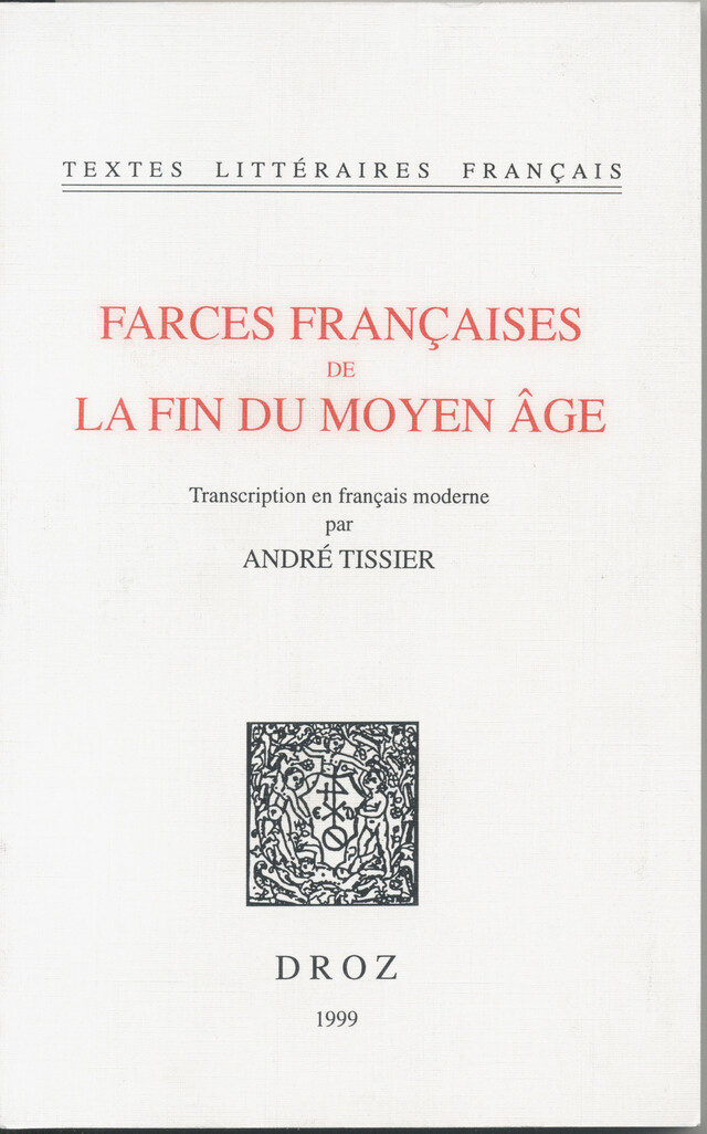 Farces françaises de la fin du Moyen Age - André Tissier - Librairie Droz