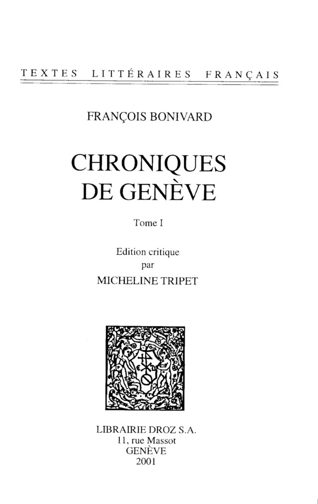 Chroniques de Genève. Tome I - François Bonivard - Librairie Droz