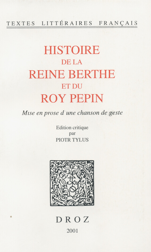 Histoire de la reine Berthe et du roy Pepin : mise en prose d'une chanson de geste -  - Librairie Droz