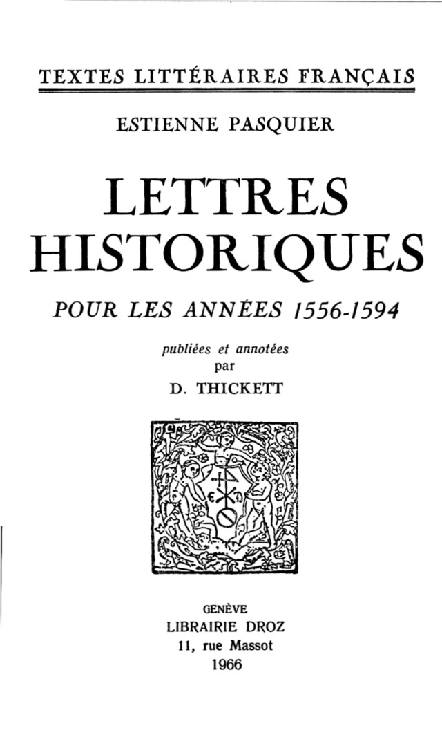 Lettres historiques pour les années 1556-1594 - Estienne Pasquier - Librairie Droz
