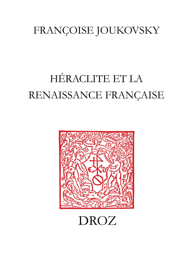 Le Feu et le Fleuve - Françoise Joukovsky - Librairie Droz