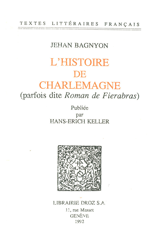 L’Histoire de Charlemagne (parfois dite "Roman de Fierabras") - Jehan Bagnyon - Librairie Droz