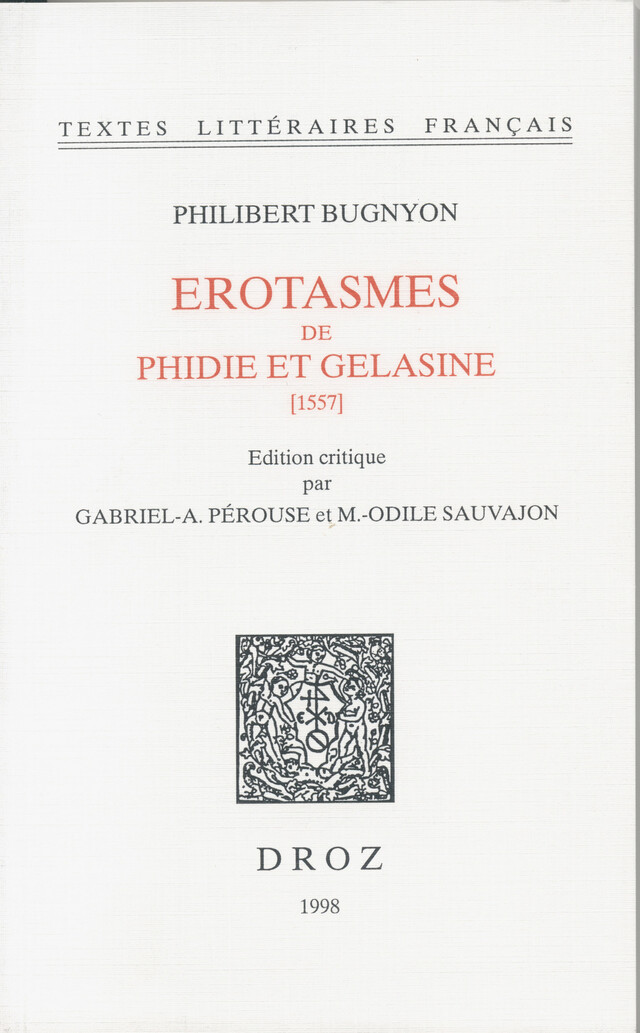Erotasmes de Phidie et Gelasine : 1557 - Philibert Bugnyon, Roger Dubuis - Librairie Droz