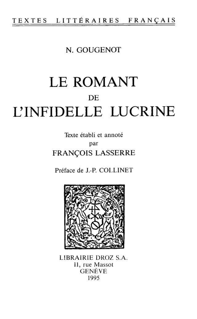 Le Romant de l'infidelle Lucrine - Nicolas Gougenot, François Lassere - Librairie Droz