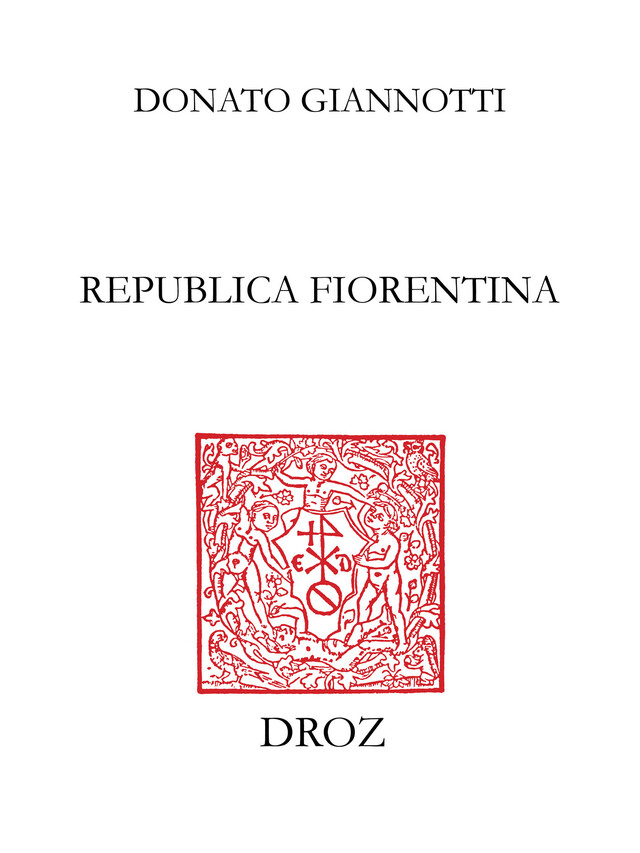 Republica fiorentina - Donato Giannotti, Giovanni Silvano - Librairie Droz