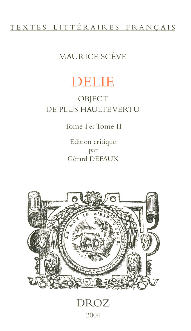 Delie : object de plus haulte vertu. 2 vol. - Maurice Scève - Librairie Droz