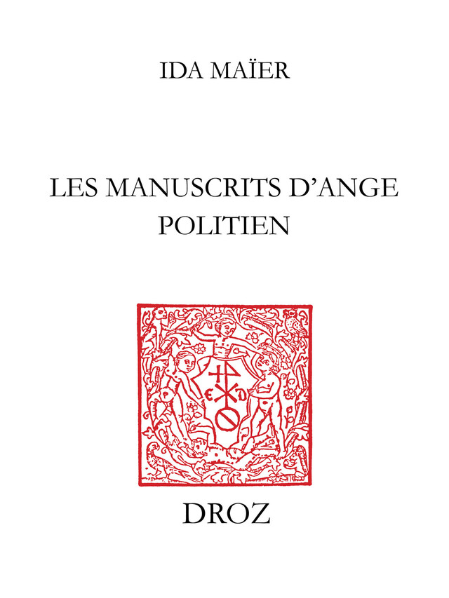 Les manuscrits d’Ange Politien - Ida Maïer - Librairie Droz