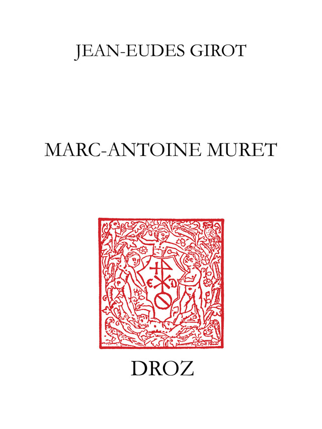 Marc-Antoine Muret - Jean-Eudes Girot - Librairie Droz