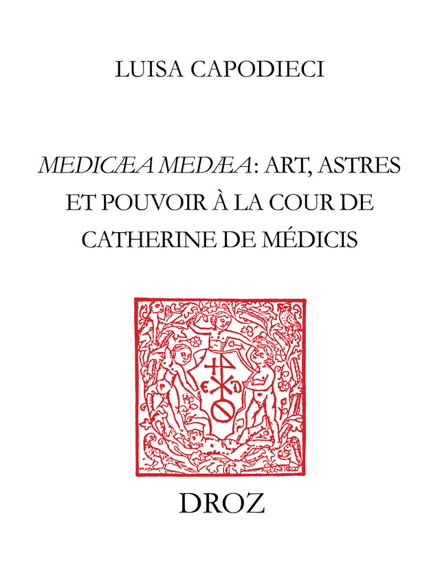 Medicæa Medæa - Luisa Capodieci - Librairie Droz