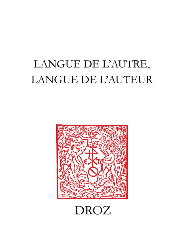 Langue de l'autre, langue de l'auteur -  - Librairie Droz