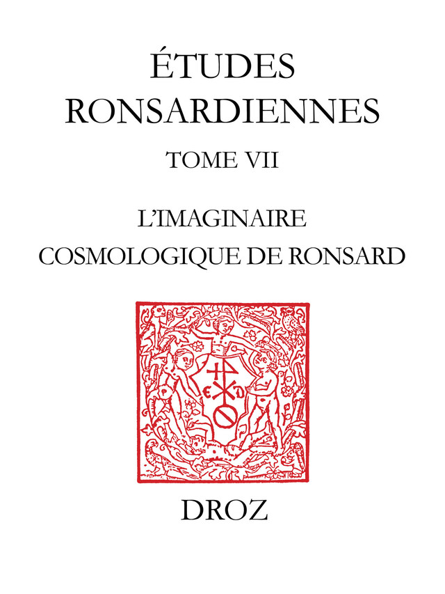 L'Imaginaire cosmologique de Ronsard - Anne-Pascale Pouey-Mounou - Librairie Droz