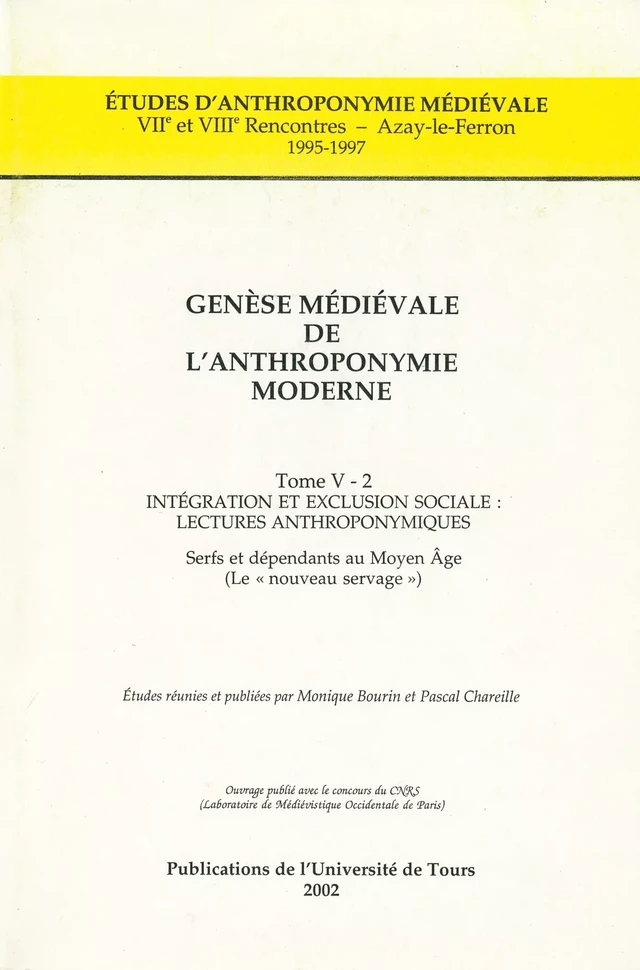 Genèse médiévale de l'anthroponymie moderne. Tome V-2 : Intégration et exclusion sociale, lectures anthroponymiques -  - Presses universitaires François-Rabelais