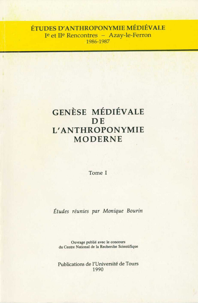 Genèse médiévale de l'anthroponymie moderne. Tome I -  - Presses universitaires François-Rabelais