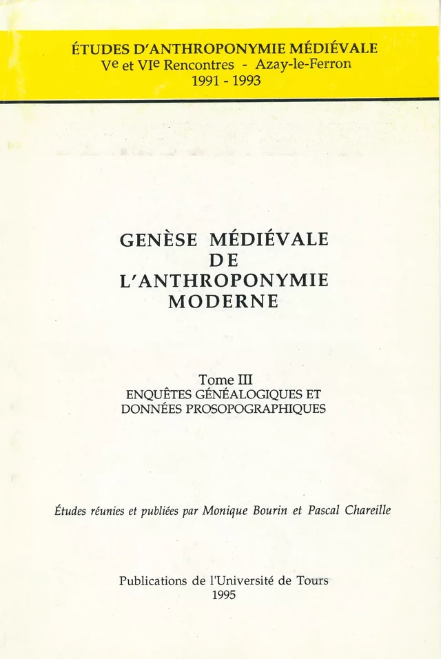 Genèse médiévale de l'anthroponymie moderne. Tome III -  - Presses universitaires François-Rabelais