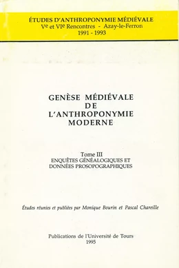 Genèse médiévale de l'anthroponymie moderne. Tome III