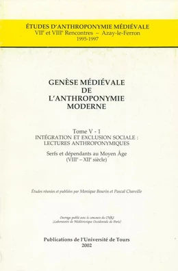 Genèse médiévale de l'anthroponymie moderne. Tome V-1 : Intégration et exclusion sociale, lectures anthroponymiques