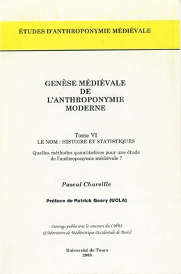 Genèse médiévale de l'anthroponymie moderne. Tome VI : Le nom, histoire et statistiques