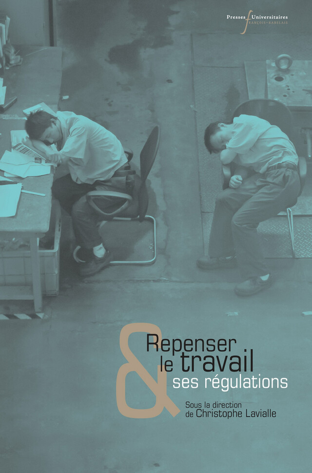 Repenser le travail et ses régulations -  - Presses universitaires François-Rabelais
