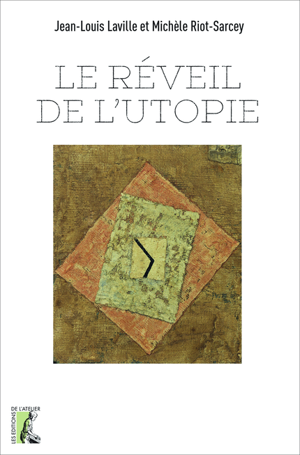 Le réveil de l'utopie - Michèle Riot-Sarcey, Jean-Louis Laville - Éditions de l'Atelier