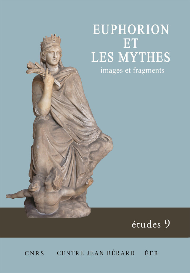 Euphorion et les mythes -  - Publications du Centre Jean Bérard