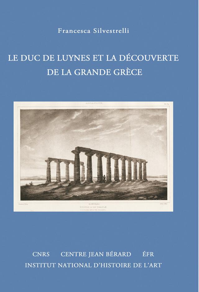 Le duc de Luynes et la découverte de la Grande Grèce - Francesca Silvestrelli - Publications du Centre Jean Bérard