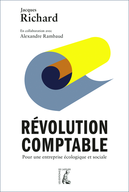 Révolution comptable - Jacques Richard, Alexandre Rambaud - Éditions de l'Atelier