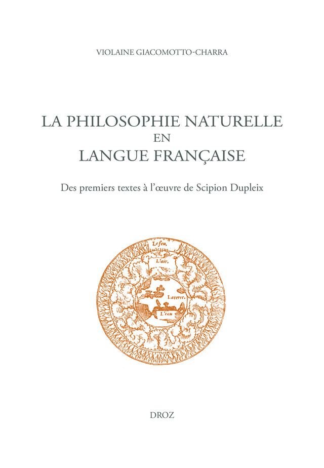 La philosophie naturelle en langue française - Violaine Giacomotto-Charra - Librairie Droz
