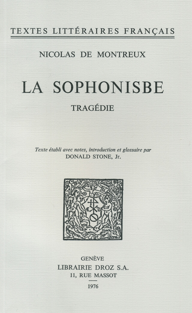 La Sophonisbe - Nicolas Montreux, Donald Stone - Librairie Droz