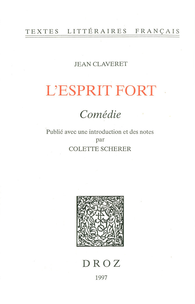 L'Esprit fort : comédie - Jean Claveret, Colette Scherer - Librairie Droz