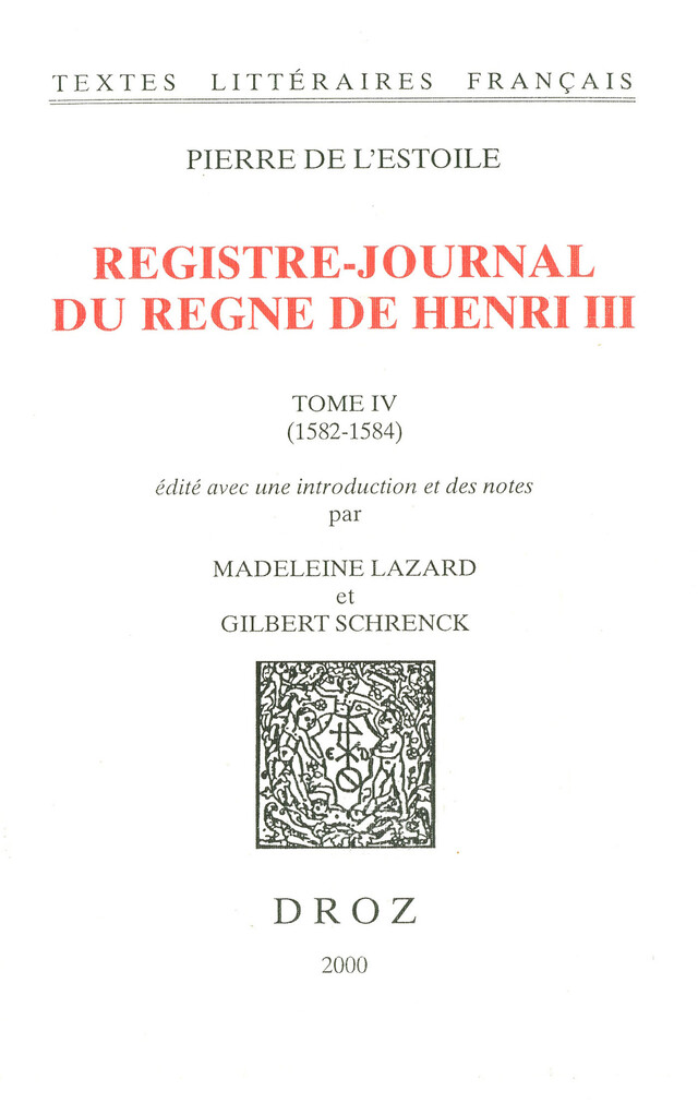 Registre-journal du règne de Henri III, - Pierre de l'Estoile, Madeleine Lazard, Gilbert Schrenck - Librairie Droz