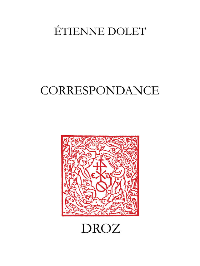Correspondance - Étienne Dolet - Librairie Droz
