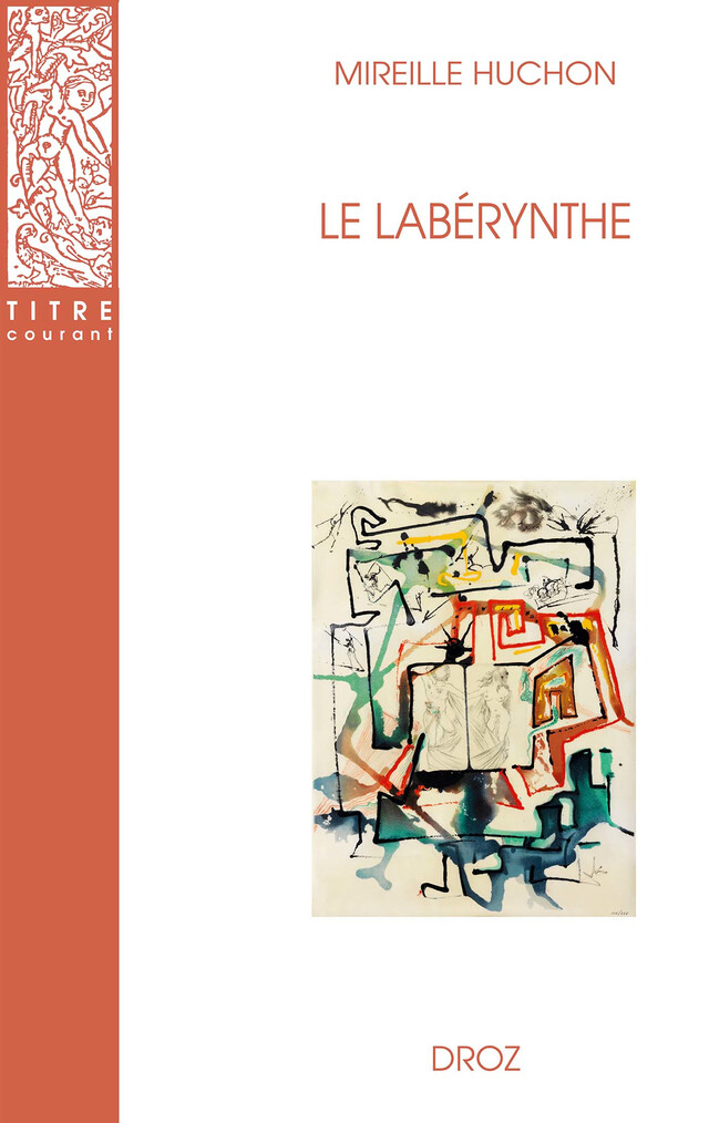 Le Labérynthe - Mireille Huchon - Librairie Droz