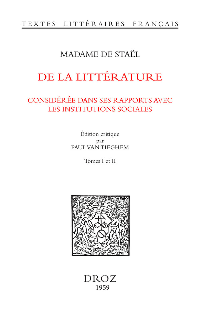 De la Littérature considérée dans ses Rapports avec les Institutions sociales - Germaine de Staël - Librairie Droz