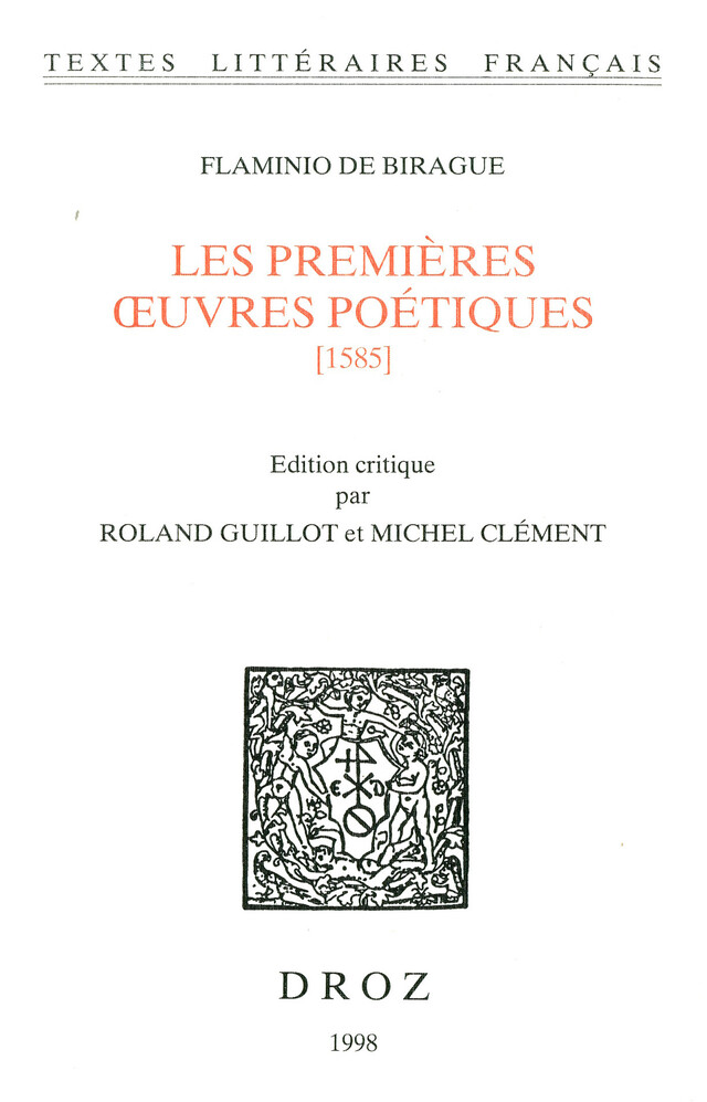 Les premières Œuvres poétiques : 1585 - Flaminio Birague - Librairie Droz