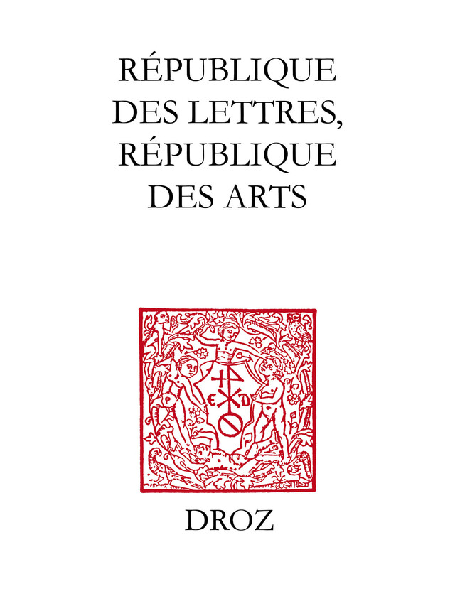 République des lettres, république des arts -  - Librairie Droz