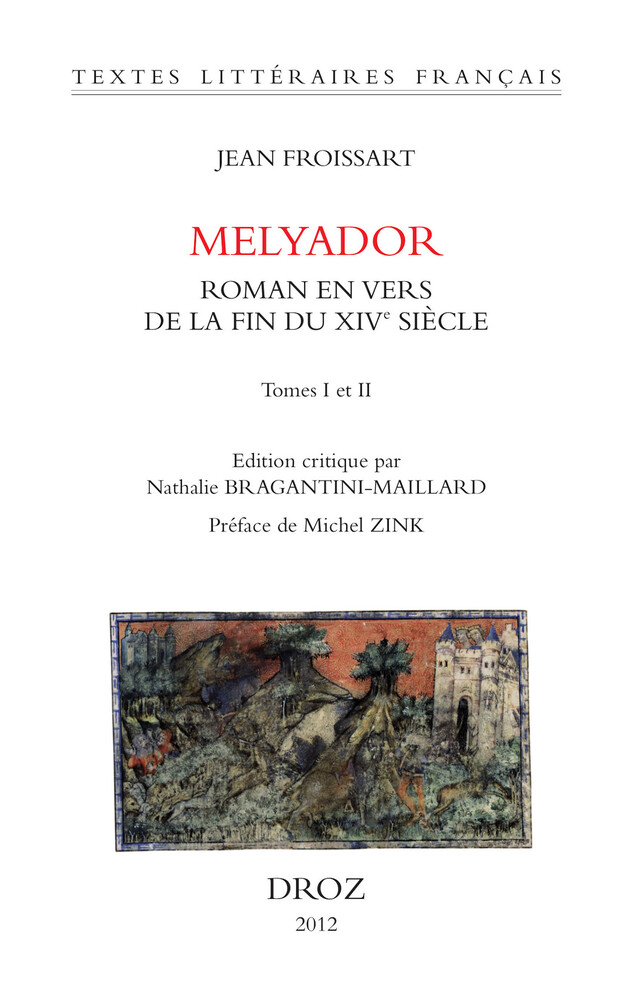 Melyador. Roman en vers de la fin du XIVe siècle - Jean Froissart - Librairie Droz