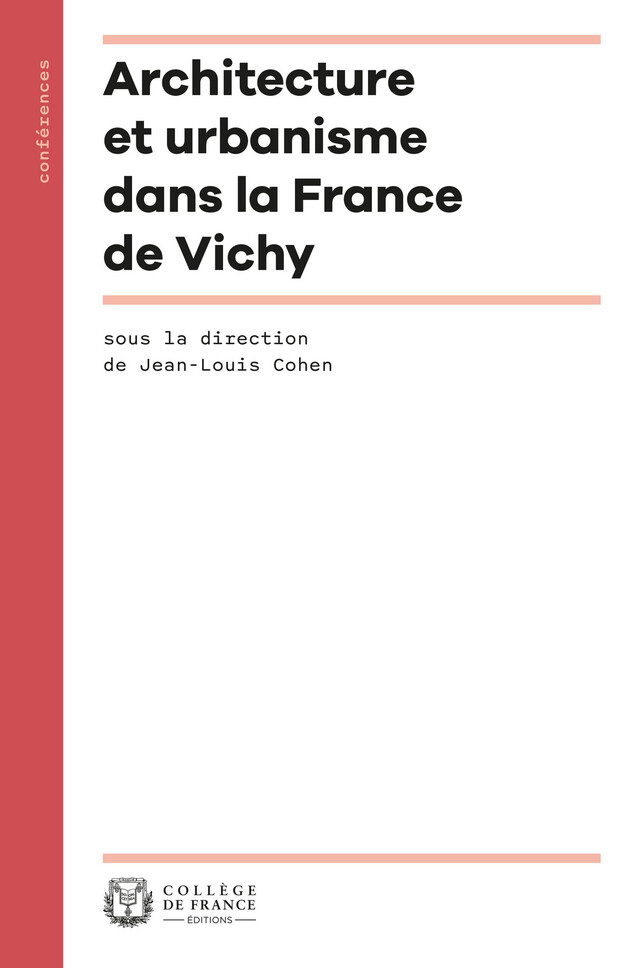 Architecture et urbanisme dans la France de Vichy -  - Collège de France