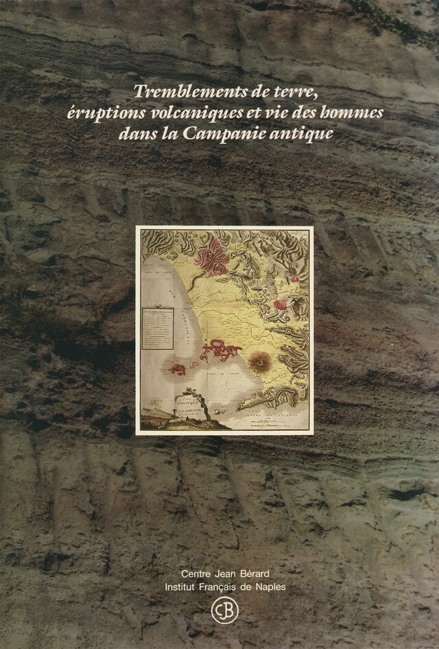 Tremblements de terre, éruptions volcaniques et vie des hommes dans la Campanie antique -  - Publications du Centre Jean Bérard