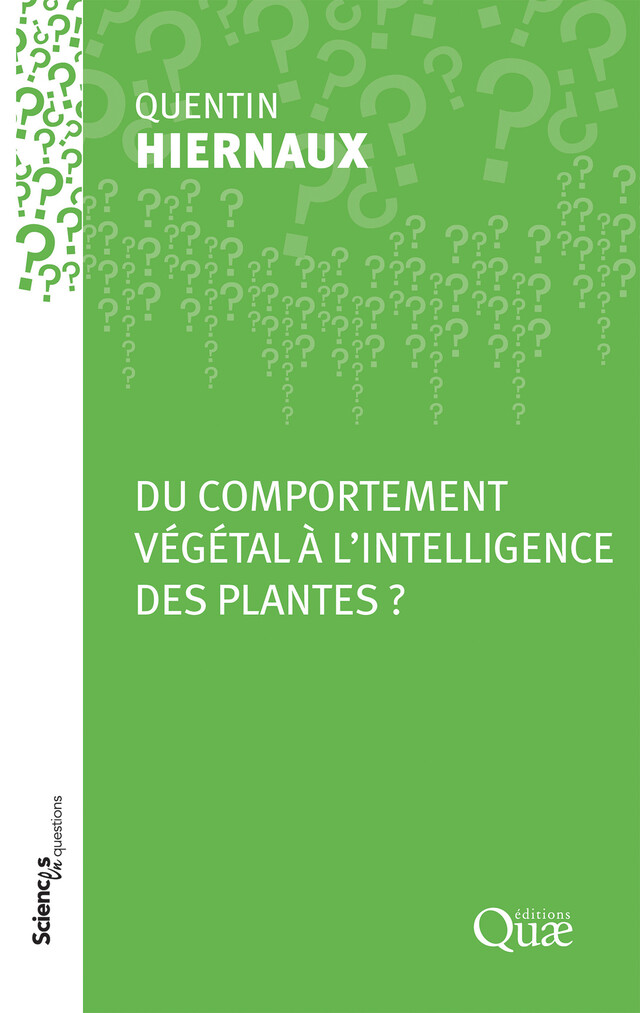Du comportement végétal à l’intelligence des plantes ? - Quentin Hiernaux - Quæ