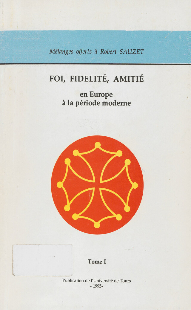 Foi, Fidélité, Amitié en Europe à la période moderne -  - Presses universitaires François-Rabelais