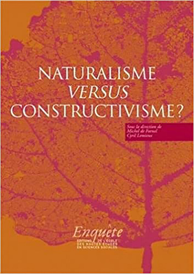 Naturalisme versus constructivisme ? -  - Éditions de l’École des hautes études en sciences sociales