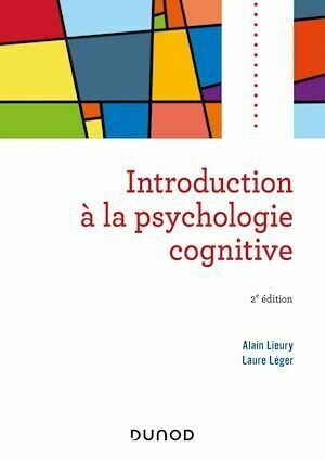 Introduction à la psychologie cognitive - Alain Lieury, Laure Léger - Dunod