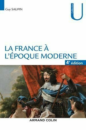 La France à l'époque moderne - 4e éd. - Guy Saupin - Armand Colin