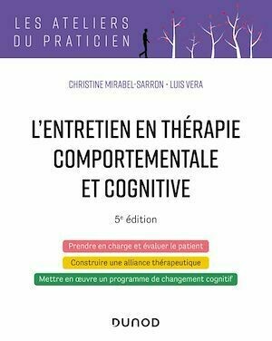 L'entretien en thérapie comportementale et cognitive - 5e éd. - Christine Mirabel-Sarron, Luis Vera - Dunod