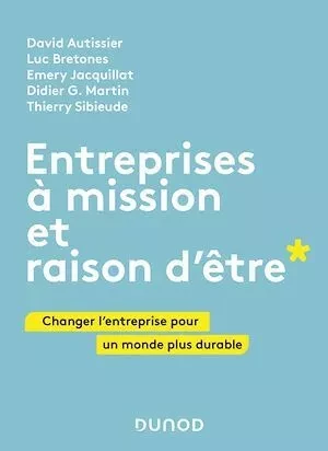 Entreprises à mission et raison d'être -  Collectif - Dunod