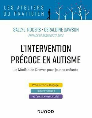 L'intervention précoce en autisme - Sally J. Rogers, Géraldine Dawson - Dunod