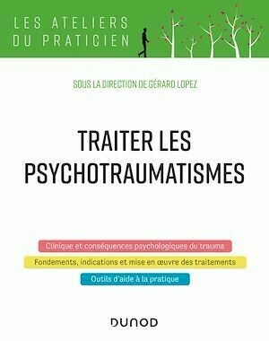 Traiter les psychotraumatismes - Gérard Lopez - Dunod