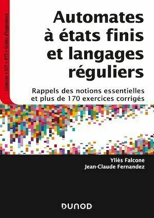 Automates à états finis et langages réguliers - Yliès Falcone, Jean-Claude Fernandez - Dunod