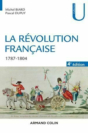 La Révolution française - 4e éd. - Michel Biard, Pascal Dupuy - Armand Colin